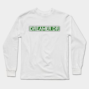 Dreamer Dr Street Sign Long Sleeve T-Shirt